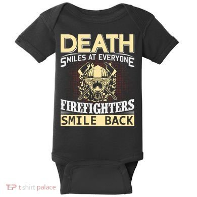 Death Smiles At Everyone Firefighters Smile Back Baby Bodysuit