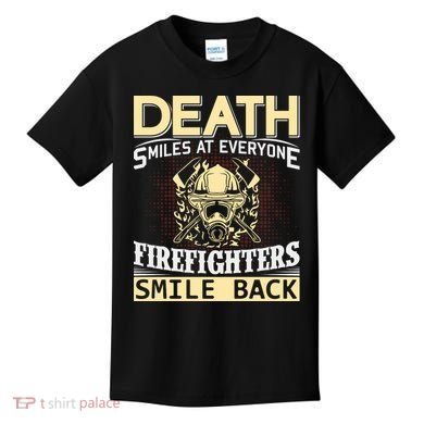 Death Smiles At Everyone Firefighters Smile Back Kids T-Shirt
