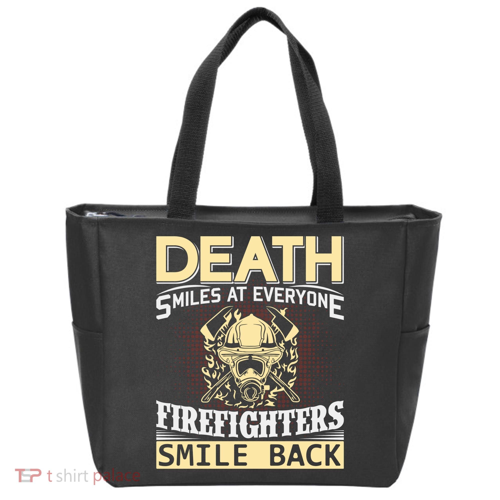 Death Smiles At Everyone Firefighters Smile Back Tote Bag