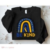 Down Syndrome Awareness Be Kind Blue Yellow Ribbon Rainbow Sweatshirt thumb 2