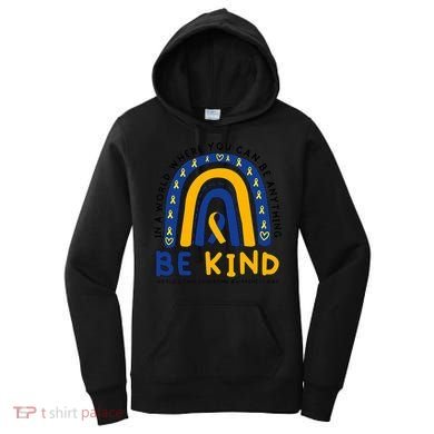 Down Syndrome Awareness Be Kind Blue Yellow Ribbon Rainbow Women's Hoodie
