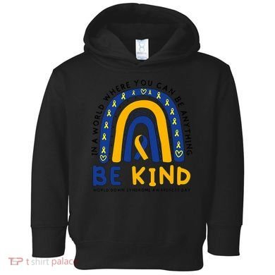 Down Syndrome Awareness Be Kind Blue Yellow Ribbon Rainbow Toddler Hoodie
