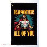 Disappointments Sarcastic All Of You Christian Jesus  Golf Towel thumb 0