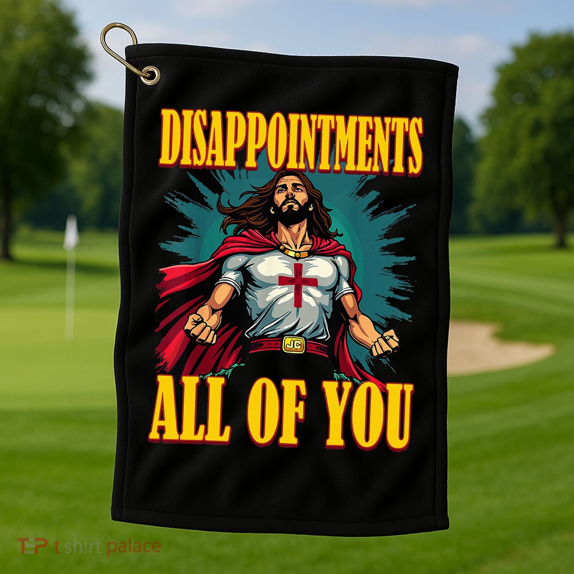Disappointments Sarcastic All Of You Christian Jesus  Golf Towel