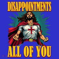 Disappointments Sarcastic All Of You Christian Jesus  T-Shirt thumb 7