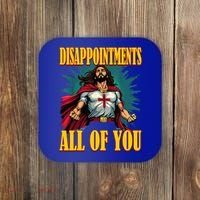 Disappointments Sarcastic All Of You Christian Jesus  Coaster thumb 0