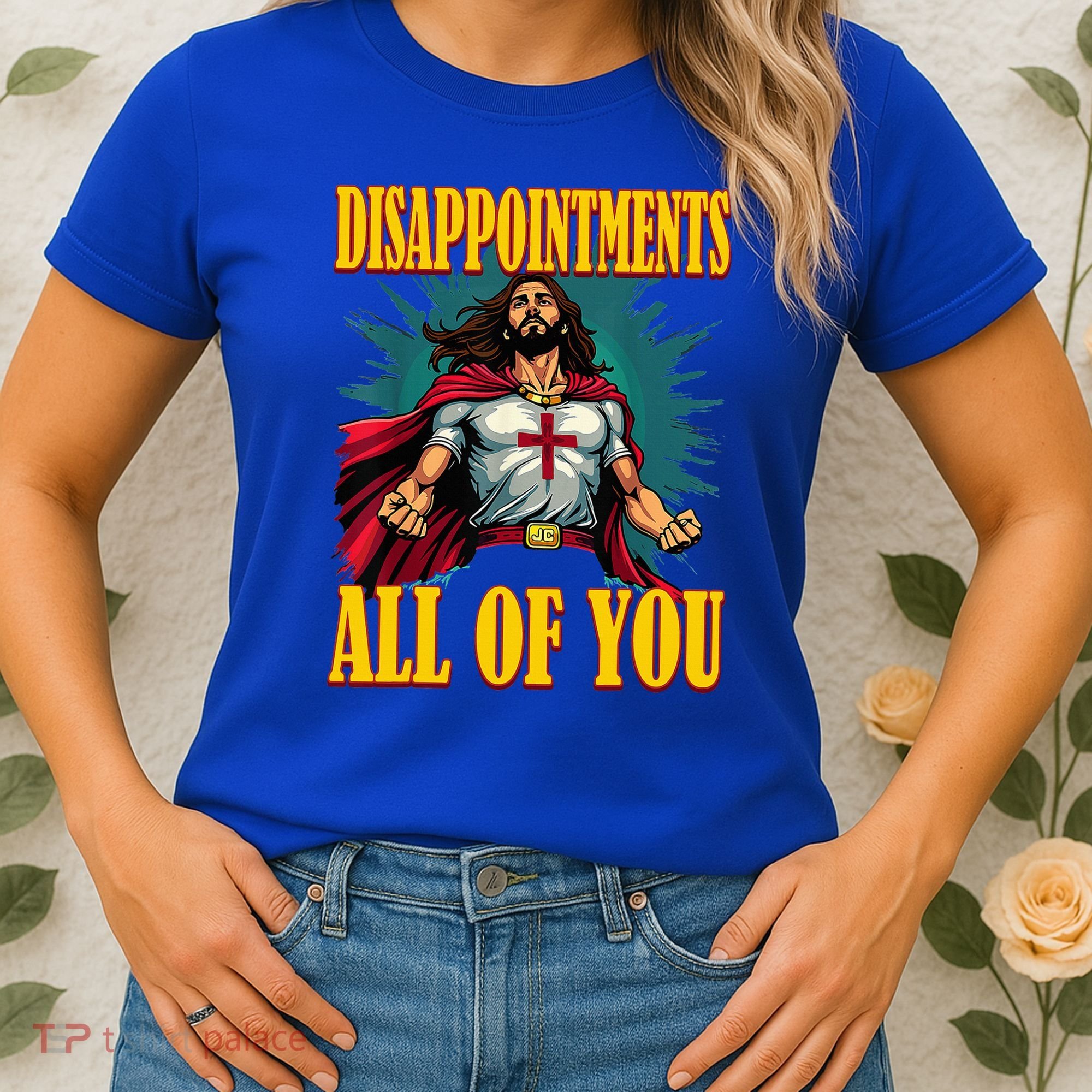 Disappointments Sarcastic All Of You Christian Jesus  Women's T-Shirt