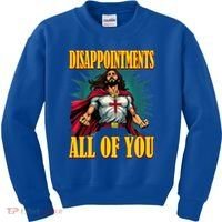 Disappointments Sarcastic All Of You Christian Jesus  Kids Sweatshirt thumb 0