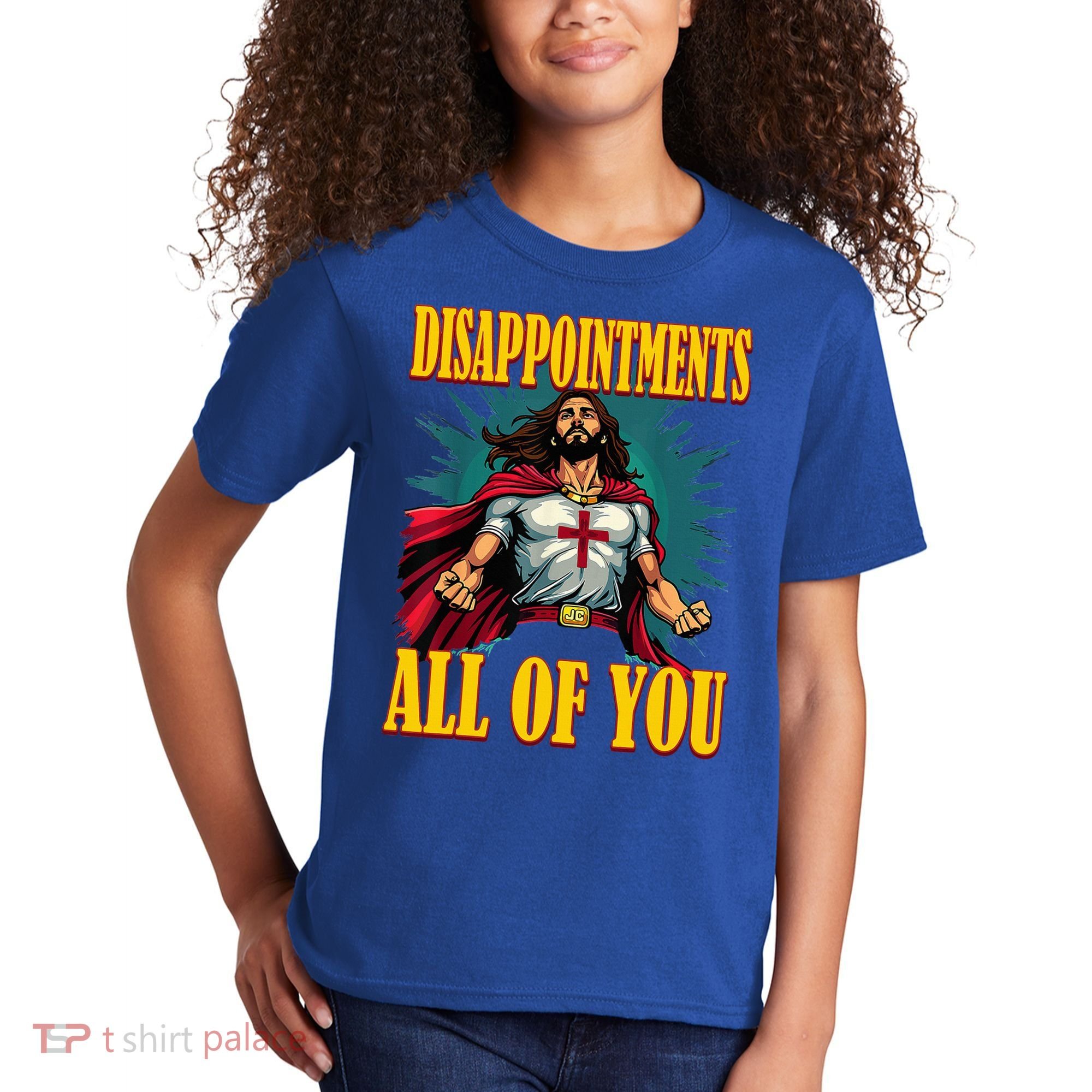 Disappointments Sarcastic All Of You Christian Jesus  Kids T-Shirt