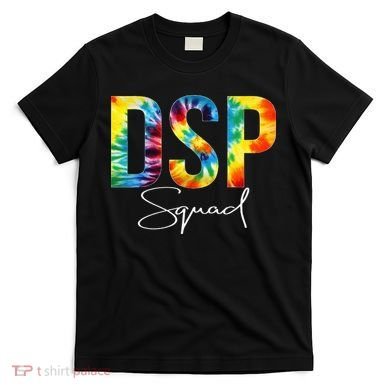 DSP Squad Appreciation Day Tie Dye For Women For Work T-Shirt