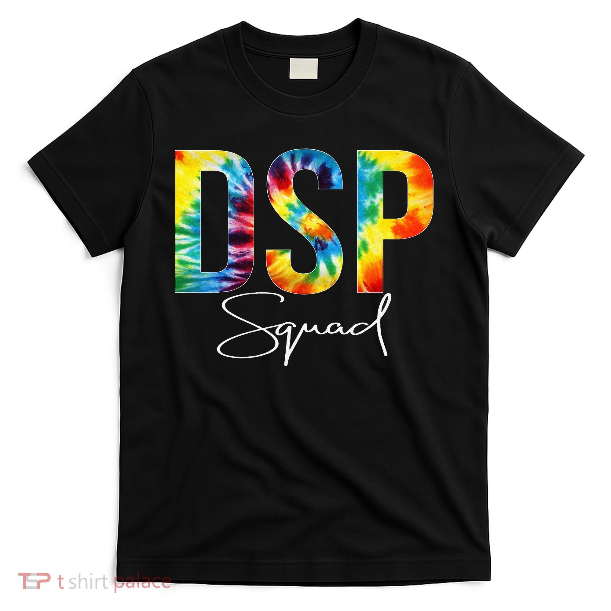 DSP Squad Appreciation Day Tie Dye For Women For Work T-Shirt