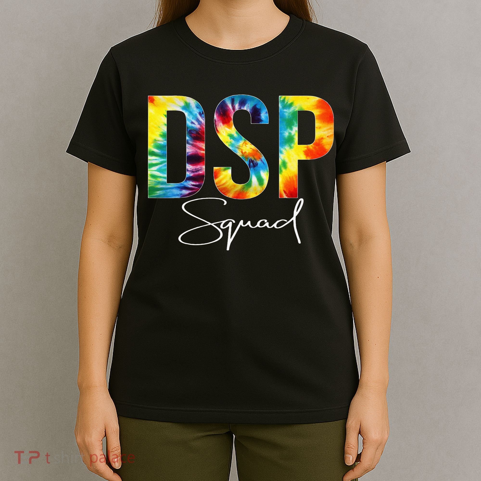 DSP Squad Appreciation Day Tie Dye For Women For Work T-Shirt