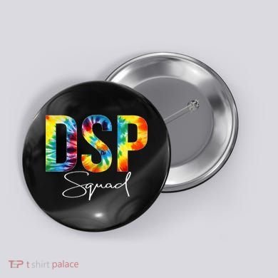 DSP Squad Appreciation Day Tie Dye For Women For Work Button