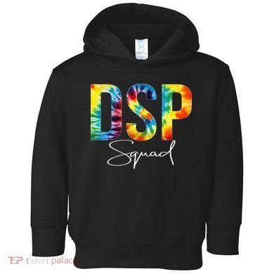 DSP Squad Appreciation Day Tie Dye For Women For Work Toddler Hoodie