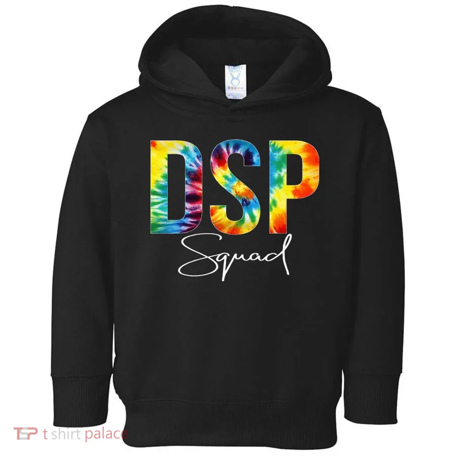 DSP Squad Appreciation Day Tie Dye For Women For Work Toddler Hoodie