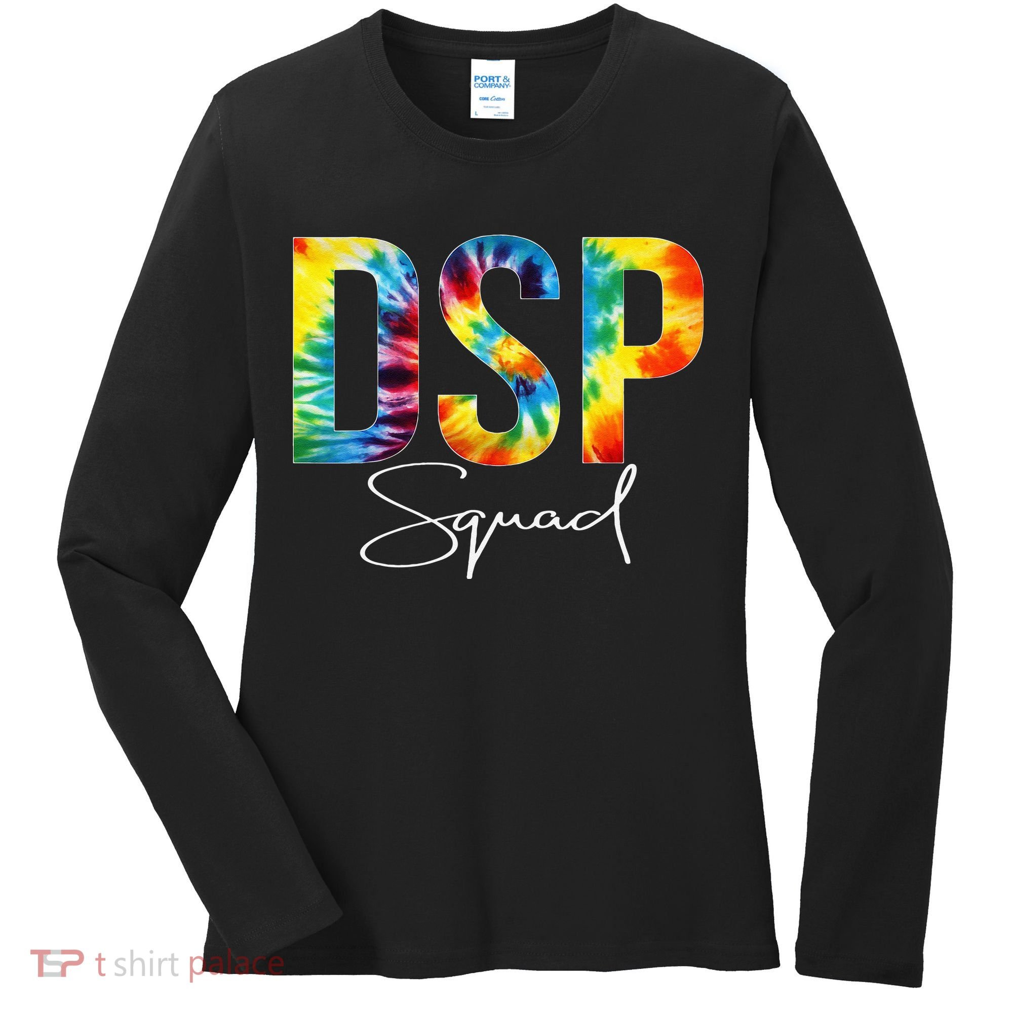 DSP Squad Appreciation Day Tie Dye For Women For Work Women's Long Sleeve Shirt