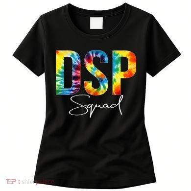 DSP Squad Appreciation Day Tie Dye For Women For Work Women's T-Shirt
