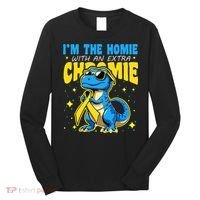 Down Syndrome Awareness Im The Homie With An Extra Chromie Long Sleeve Shirt thumb 0