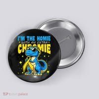 Down Syndrome Awareness Im The Homie With An Extra Chromie Button thumb 0