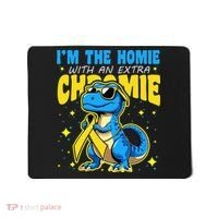 Down Syndrome Awareness Im The Homie With An Extra Chromie Mousepad thumb 0