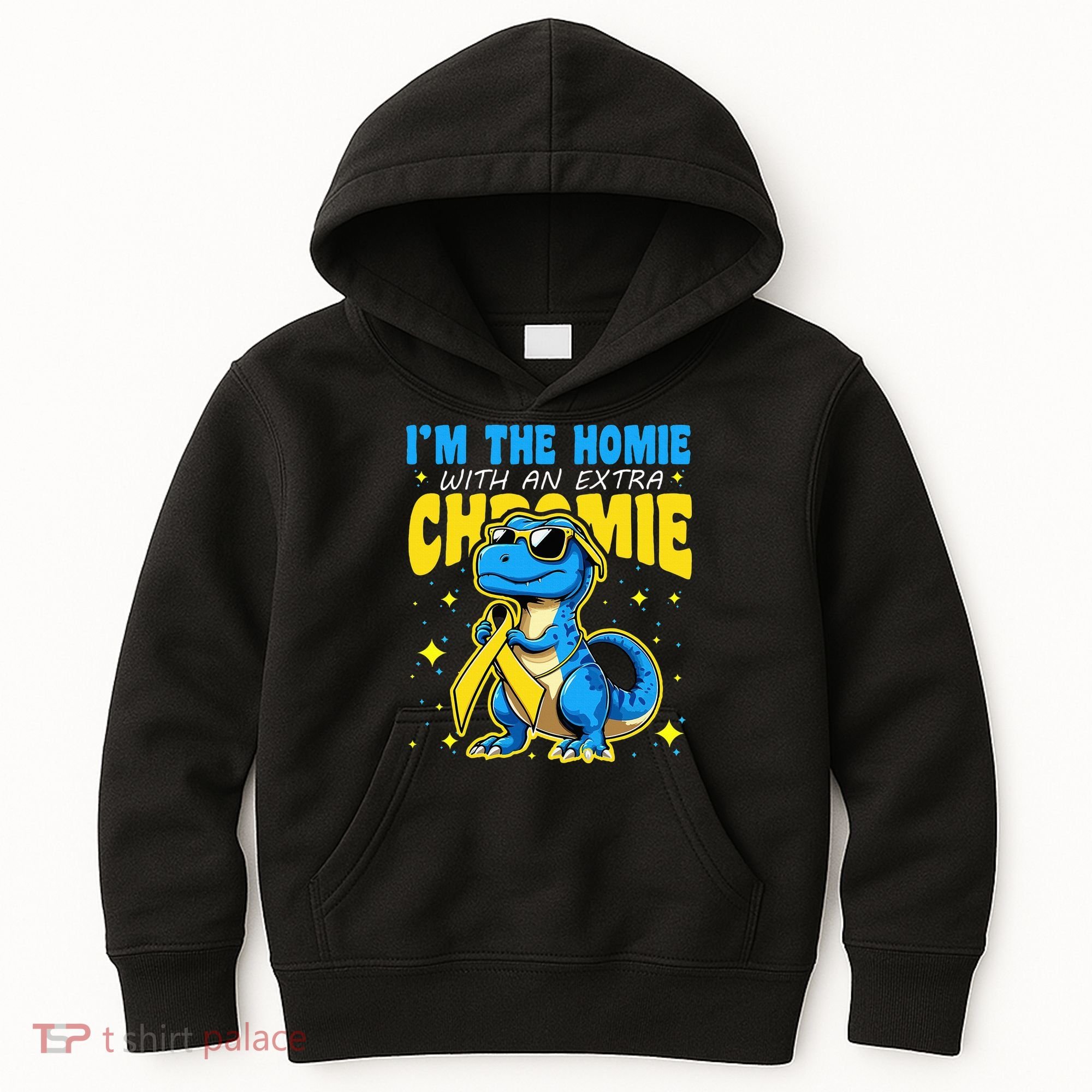 Down Syndrome Awareness Im The Homie With An Extra Chromie Kids Hoodie