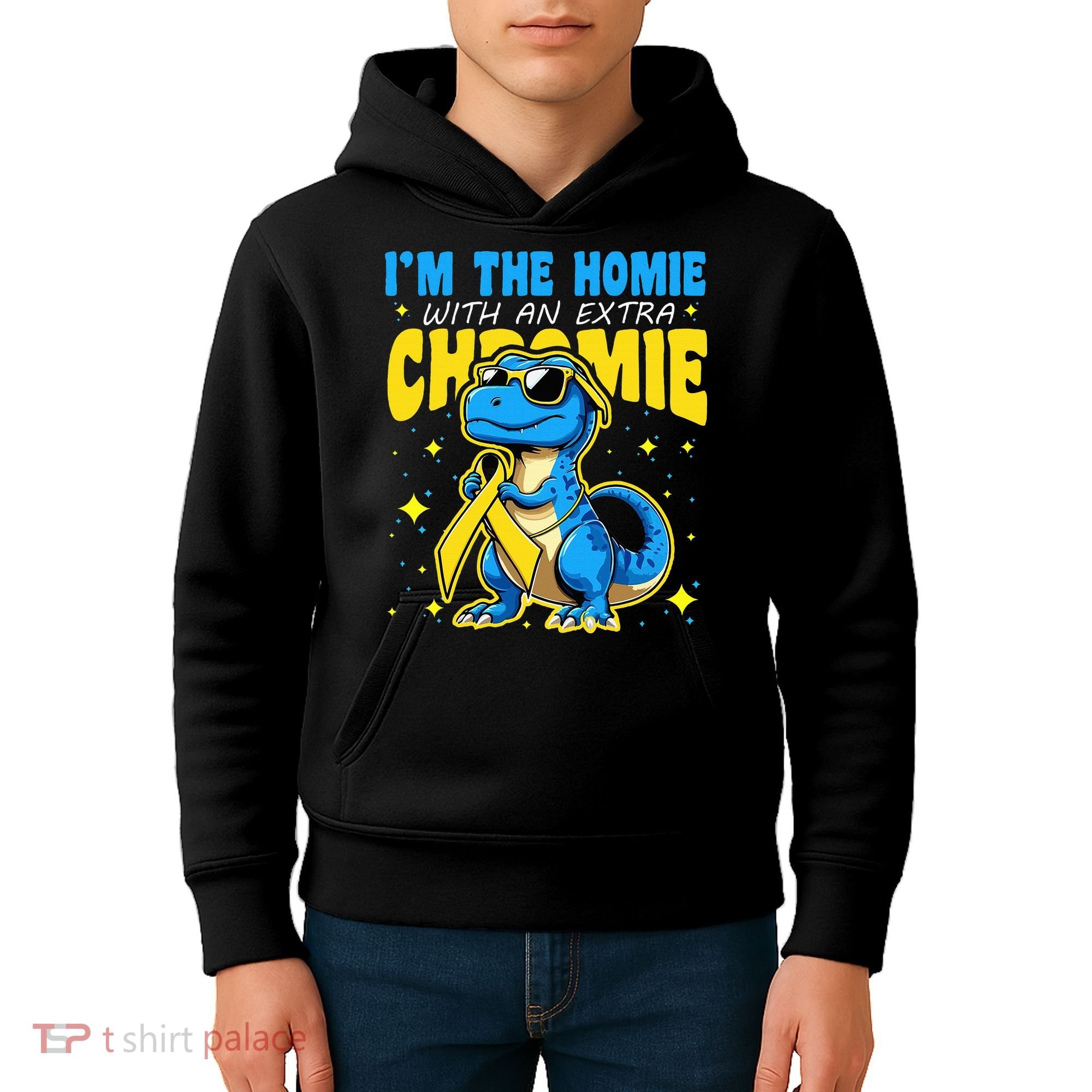 Down Syndrome Awareness Im The Homie With An Extra Chromie Kids Hoodie