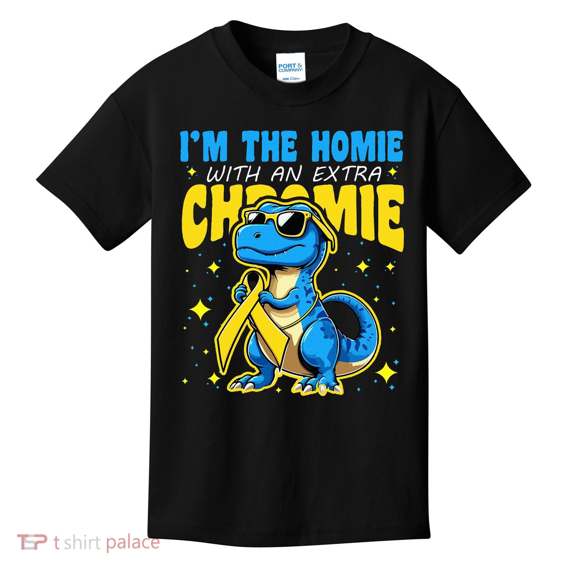 Down Syndrome Awareness Im The Homie With An Extra Chromie Kids T-Shirt