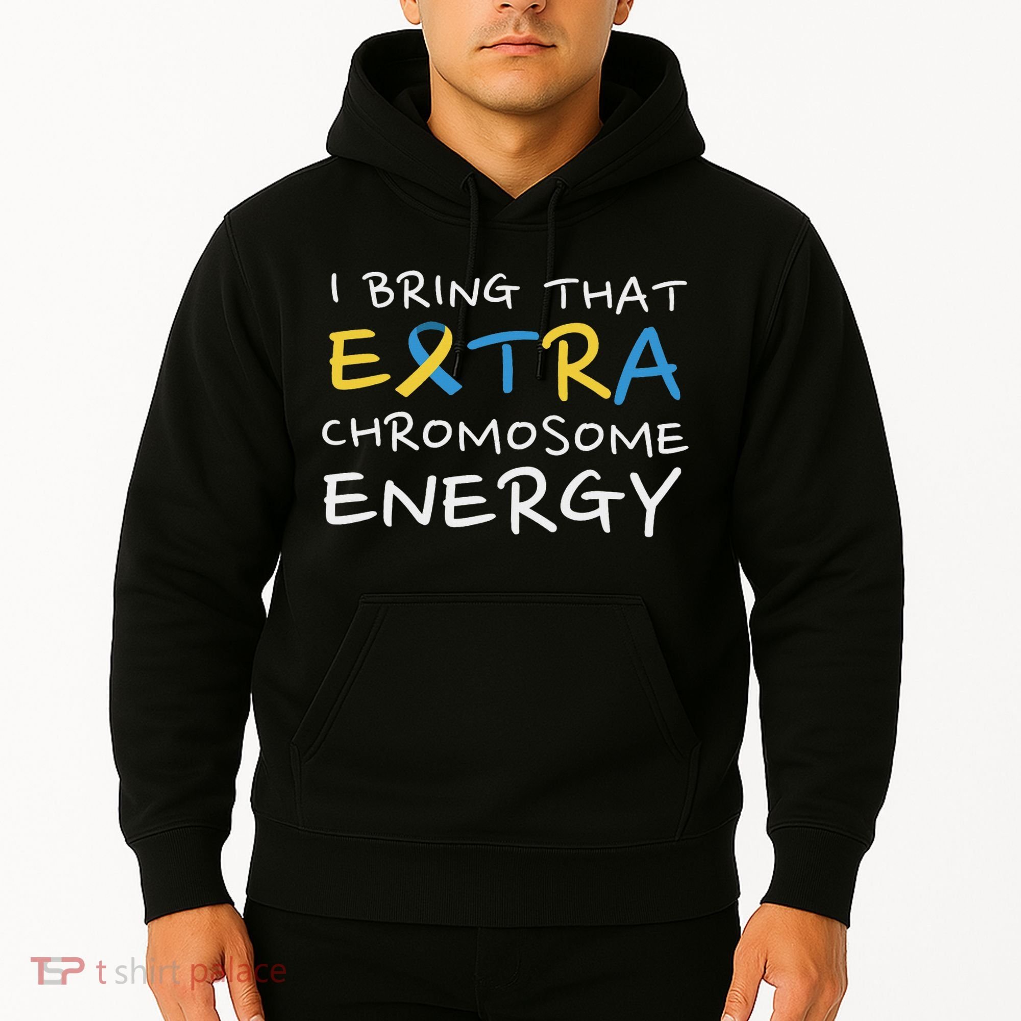 Down Syndrome Awareness Extra Chromosome Hoodie
