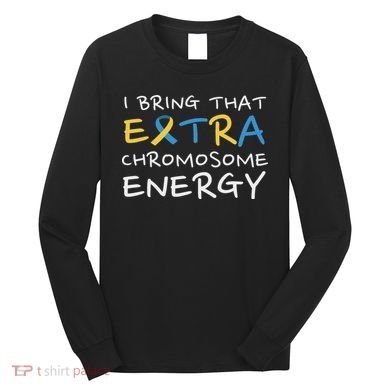 Down Syndrome Awareness Extra Chromosome Long Sleeve Shirt