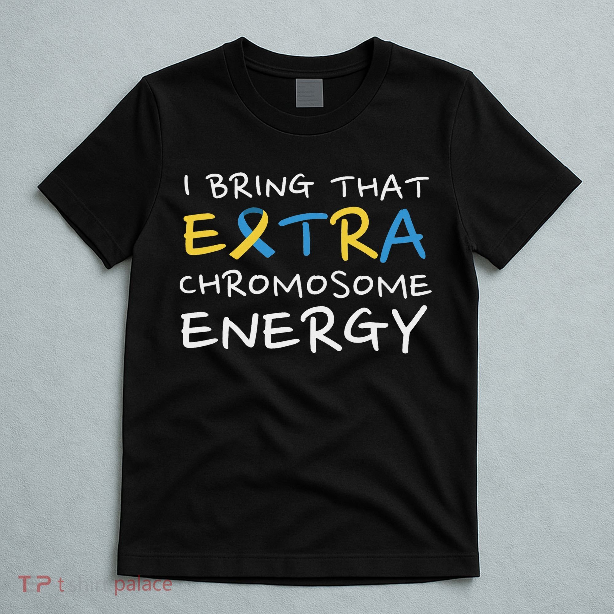 Down Syndrome Awareness Extra Chromosome T-Shirt