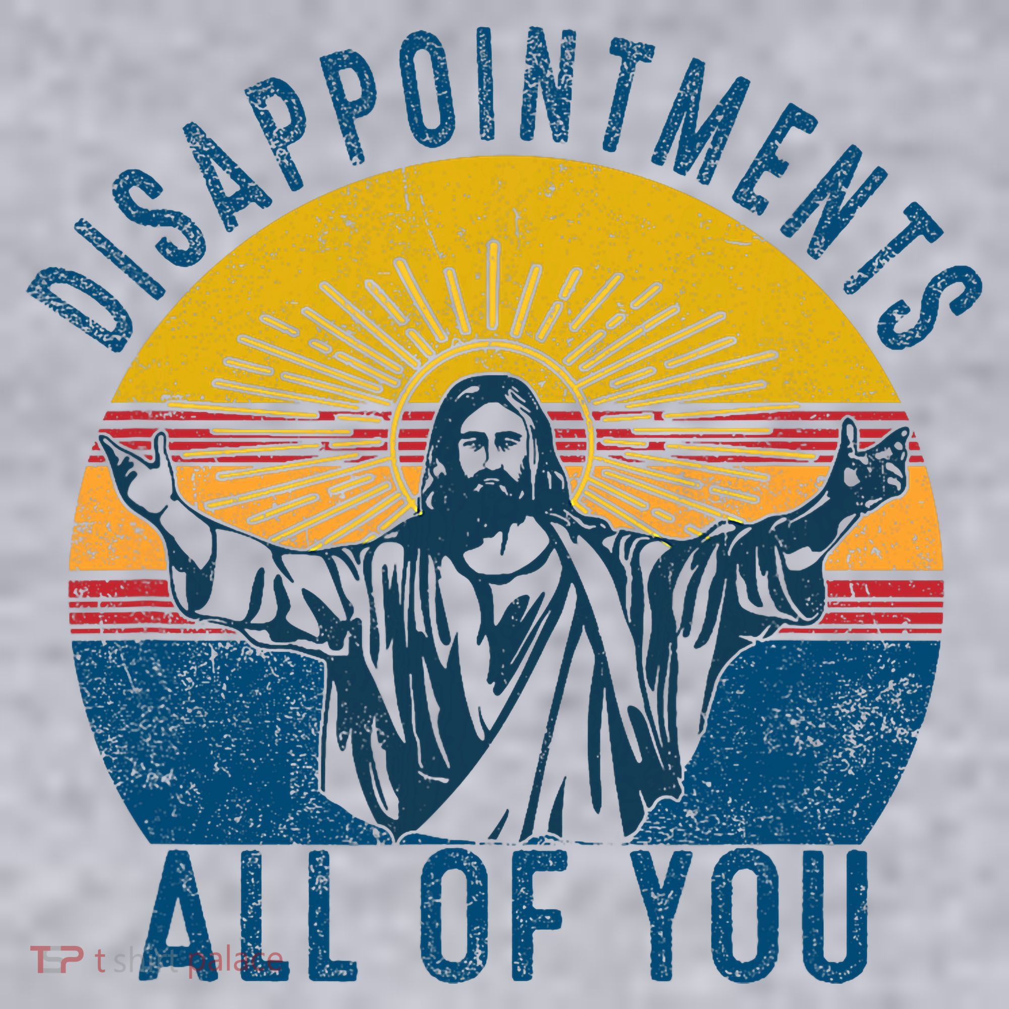 Disappointments Sarcastic All Of You Christian Jesus Funny  Women's Sweatshirt