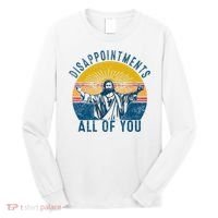 Disappointments Sarcastic All Of You Christian Jesus Funny  Long Sleeve Shirt thumb 0