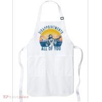 Disappointments Sarcastic All Of You Christian Jesus Funny  Apron thumb 0
