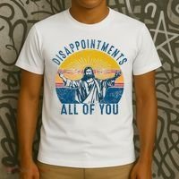 Disappointments Sarcastic All Of You Christian Jesus Funny  T-Shirt thumb 3