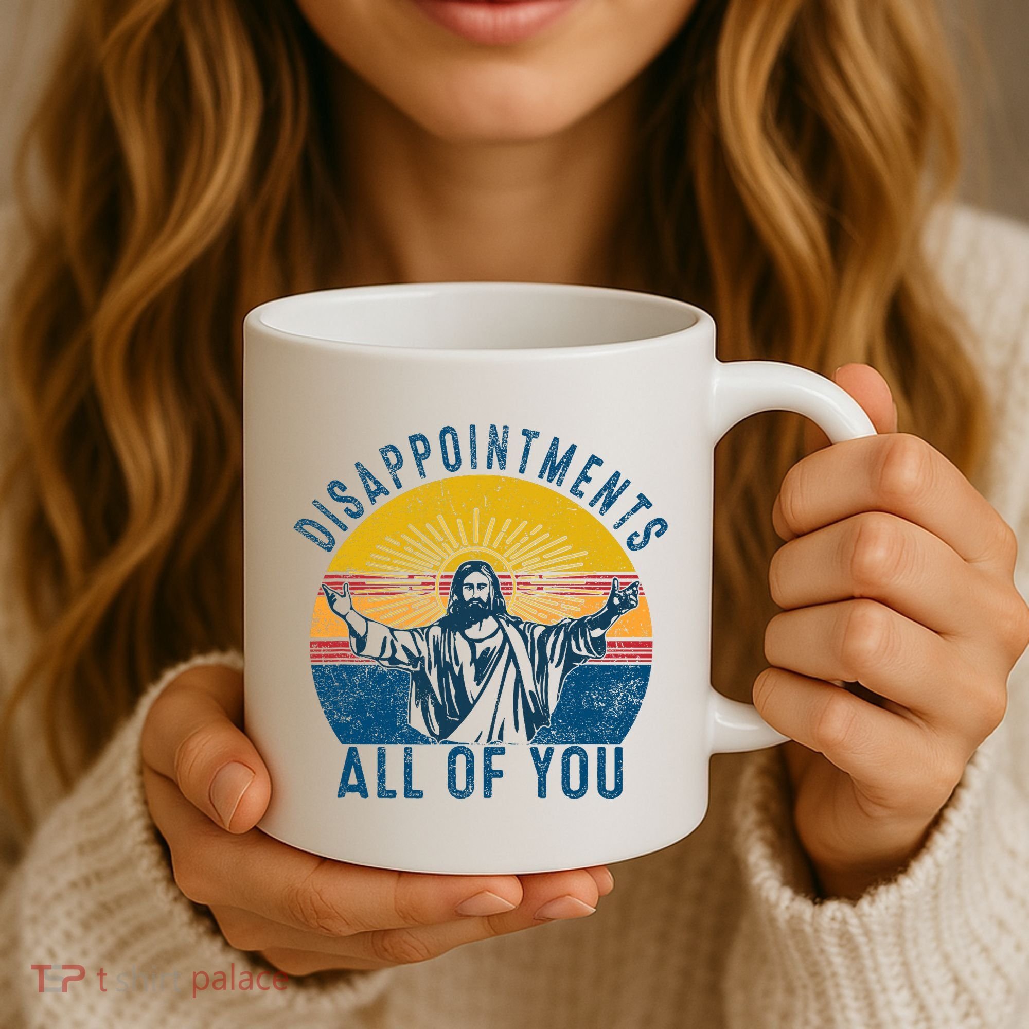 Disappointments Sarcastic All Of You Christian Jesus Funny  Coffee Mug