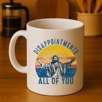 Disappointments Sarcastic All Of You Christian Jesus Funny  Coffee Mug thumb 4