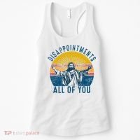 Disappointments Sarcastic All Of You Christian Jesus Funny  Women's Tank Top thumb 0