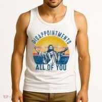 Disappointments Sarcastic All Of You Christian Jesus Funny  Tank Top thumb 3