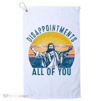 Disappointments Sarcastic All Of You Christian Jesus Funny  Golf Towel thumb 0