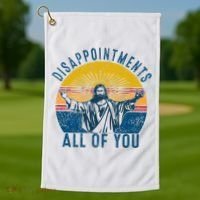 Disappointments Sarcastic All Of You Christian Jesus Funny  Golf Towel thumb 1