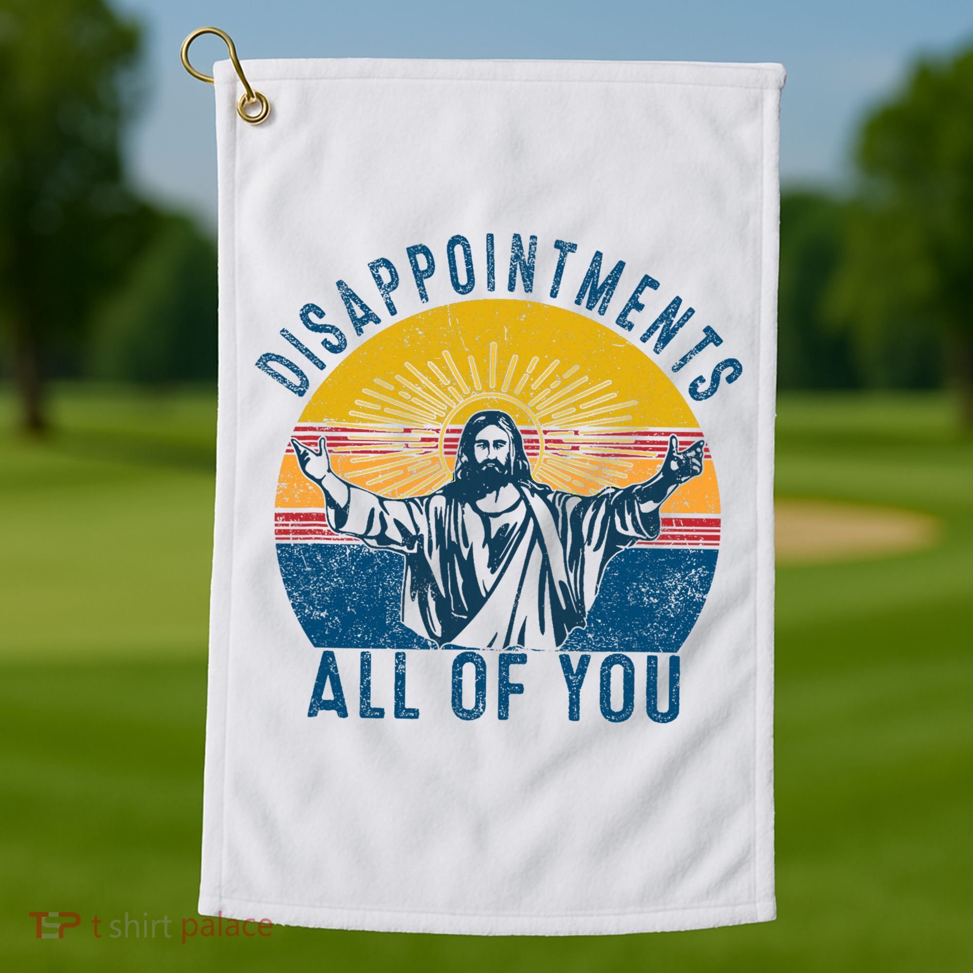 Disappointments Sarcastic All Of You Christian Jesus Funny  Golf Towel