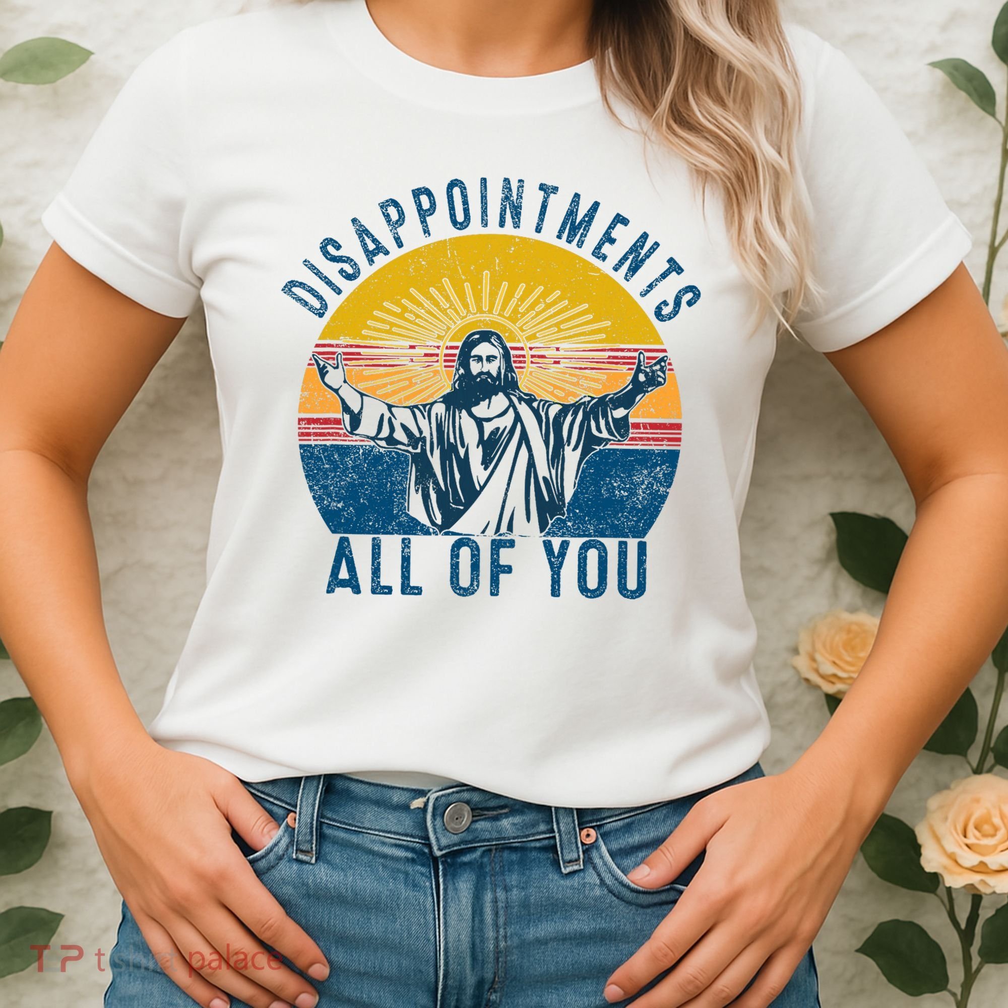 Disappointments Sarcastic All Of You Christian Jesus Funny  Women's T-Shirt
