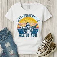 Disappointments Sarcastic All Of You Christian Jesus Funny  Women's T-Shirt thumb 3