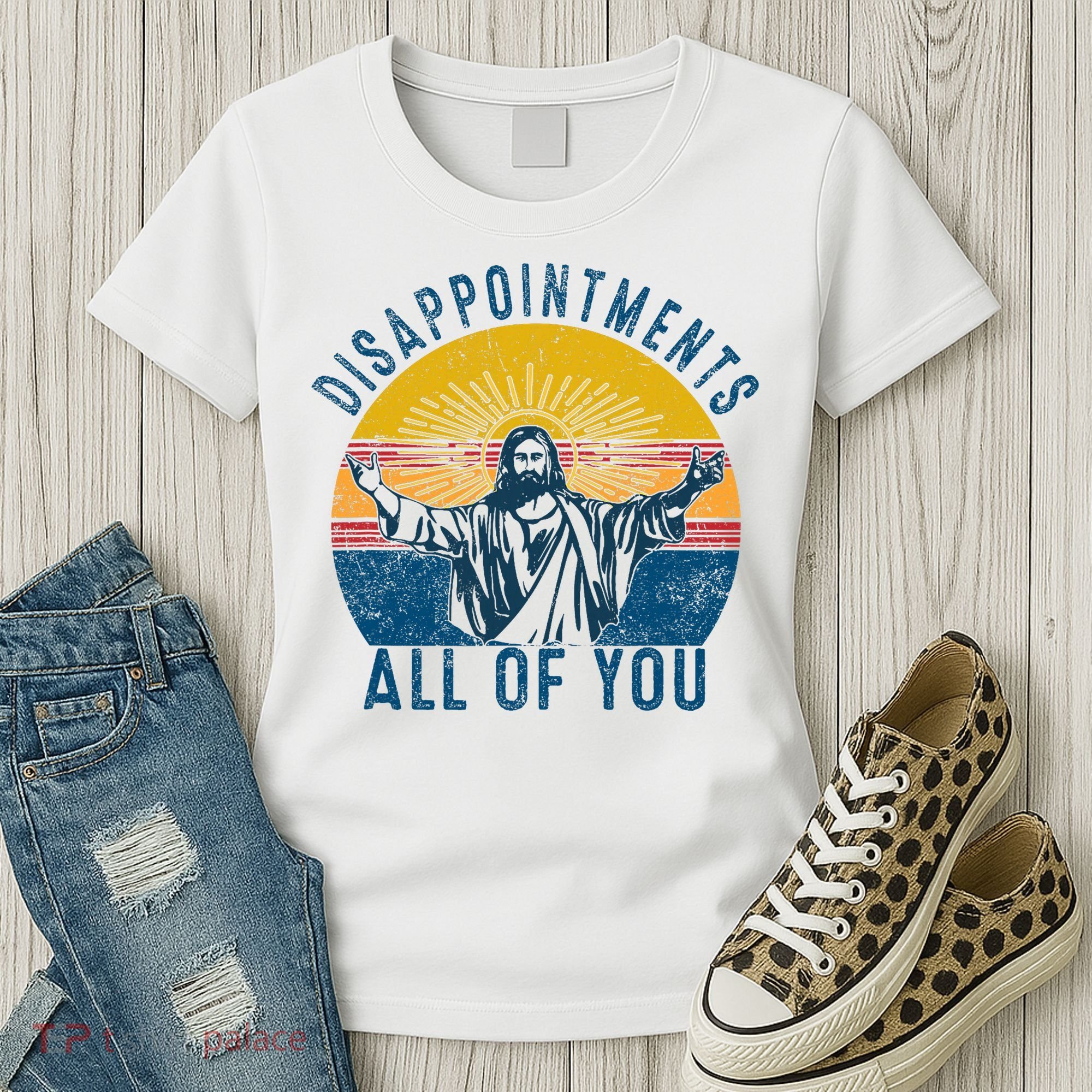 Disappointments Sarcastic All Of You Christian Jesus Funny  Women's T-Shirt