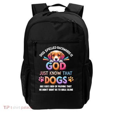 Dog Spelled Backwards Is God Just Know That Dogs Gift Backpack