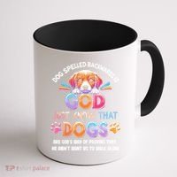 Dog Spelled Backwards Is God Just Know That Dogs Gift Coffee Mug thumb 1
