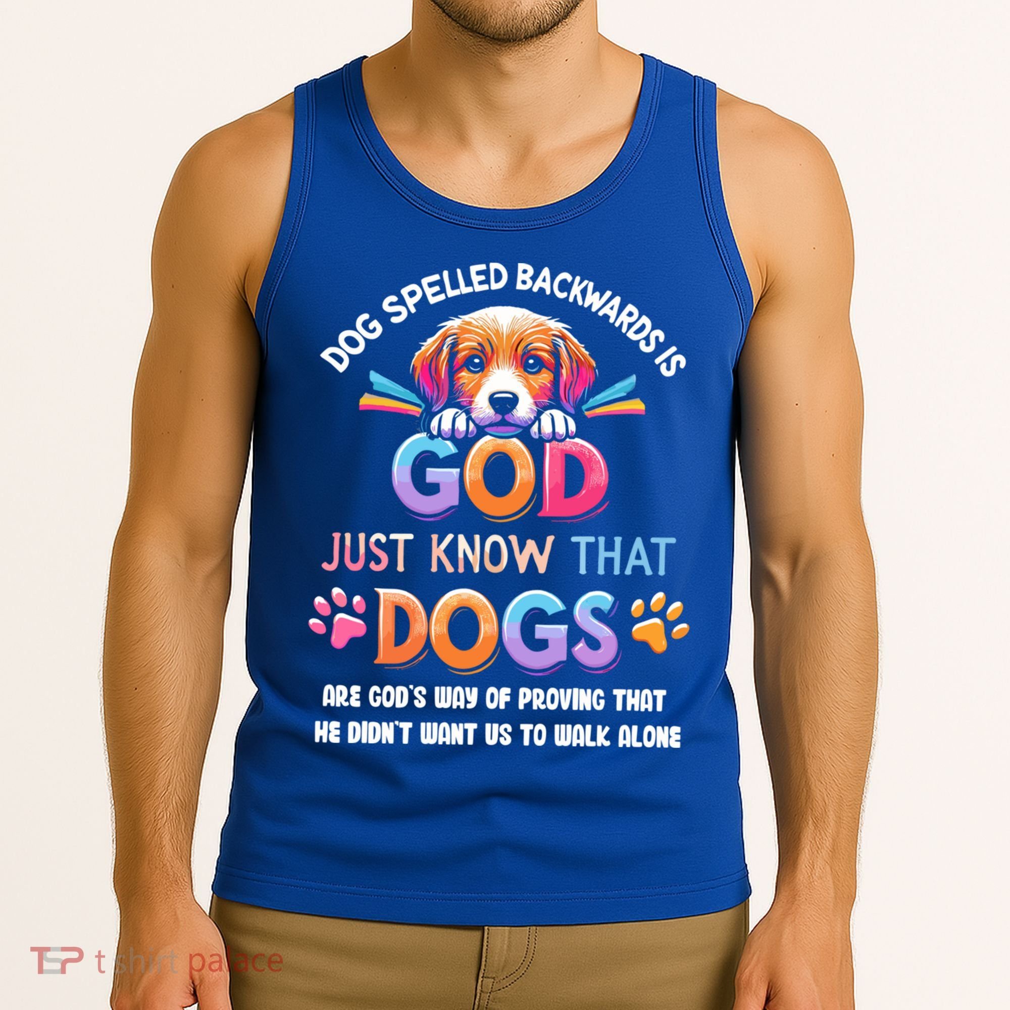 Dog Spelled Backwards Is God Just Know That Dogs Gift Tank Top