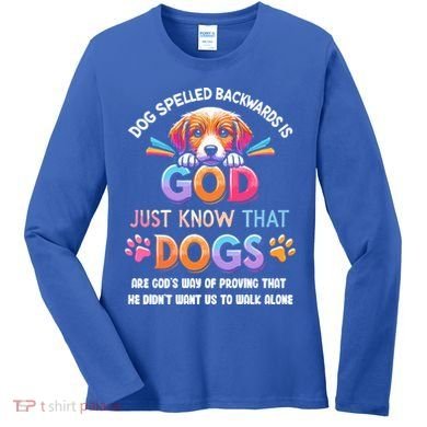 Dog Spelled Backwards Is God Just Know That Dogs Gift Women's Long Sleeve Shirt