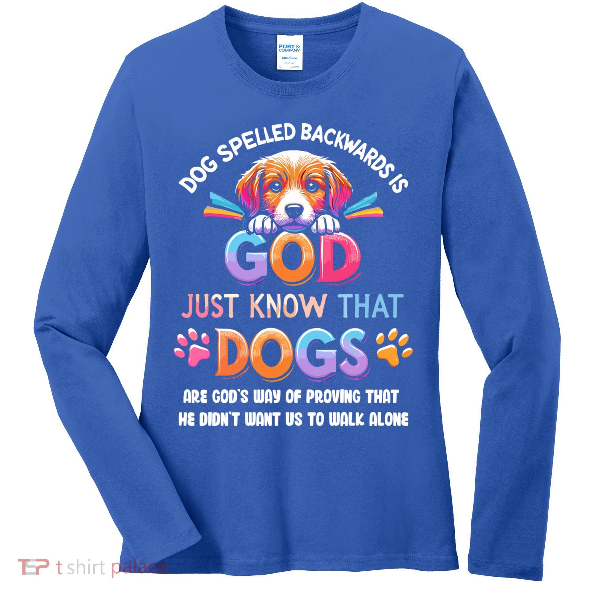 Dog Spelled Backwards Is God Just Know That Dogs Gift Women's Long Sleeve Shirt
