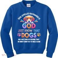 Dog Spelled Backwards Is God Just Know That Dogs Gift Kids Sweatshirt thumb 0
